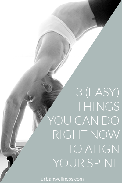 3 things you can do right now to align your spine