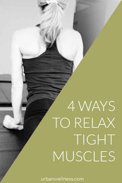 4 ways to relax tight muscles